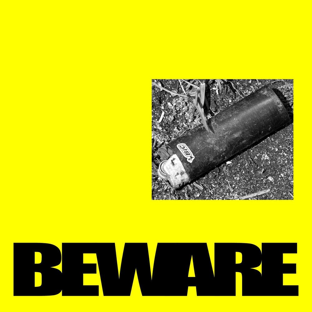 BEWARE